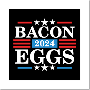 Bacon Eggs 2024 - Funny Presidency Election Posters and Art